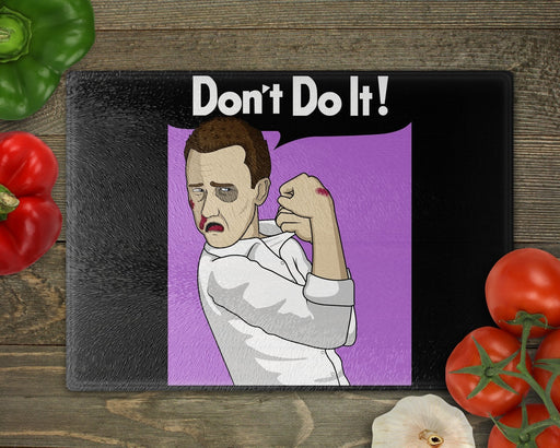 Dont Do It! Cutting Board