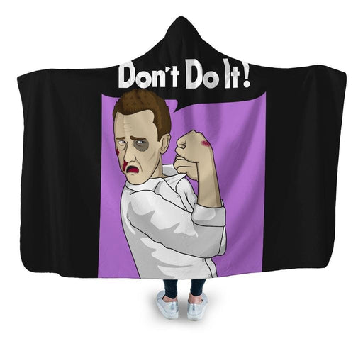 Dont Do It! Hooded Blanket - Adult / Premium Sherpa