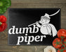 Dumb Piper Cutting Board