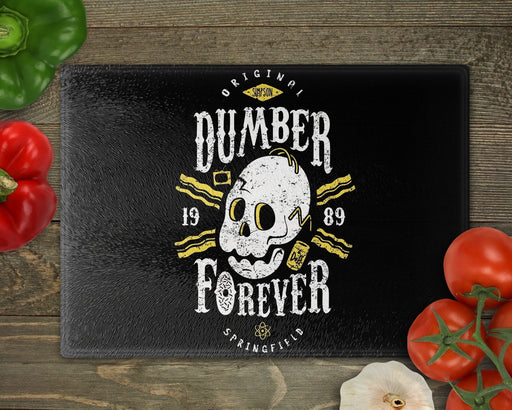 Dumber Forever Cutting Board