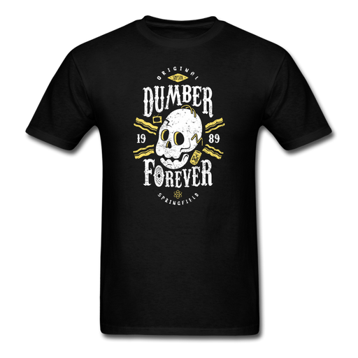 Dumber Forever Unisex Classic T-Shirt - black / S