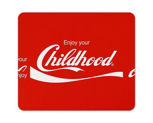 Enjoy Your Childhood Mouse Pad