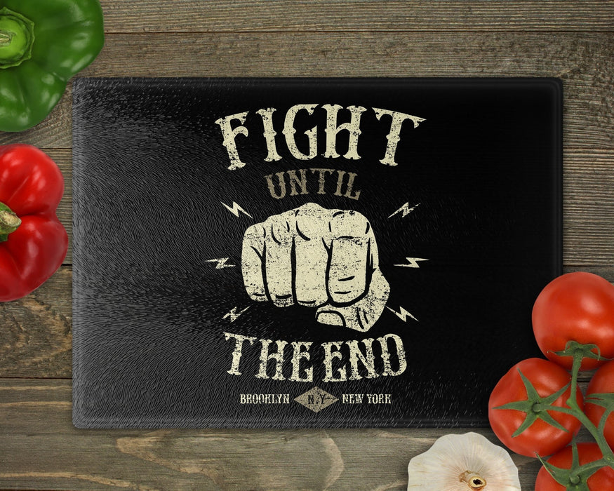 Fight Until The End Cutting Board