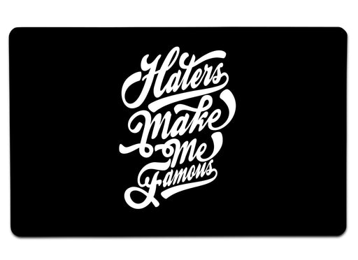 Haters Make Me Famous Large Mouse Pad