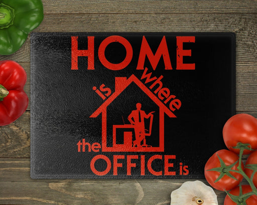 Home Is Where My office Cutting Board