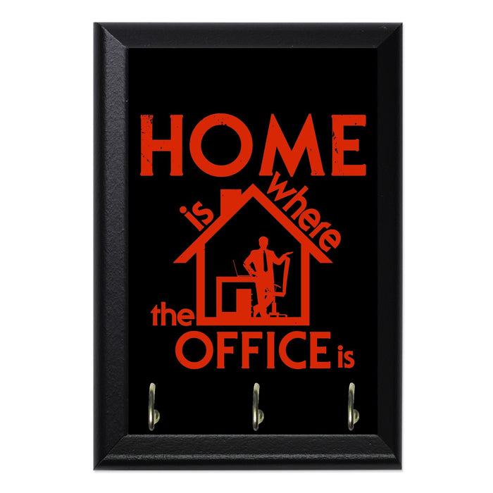 Home Is Where My Office Key Hanging Plaque - 8 x 6 / Yes