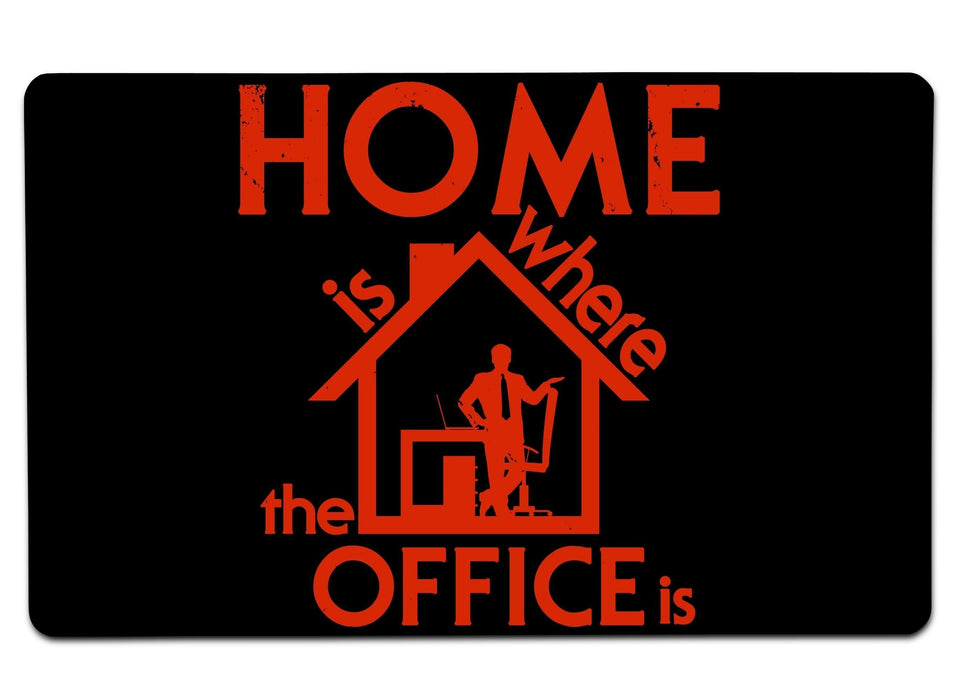 Home Is Where My office Large Mouse Pad