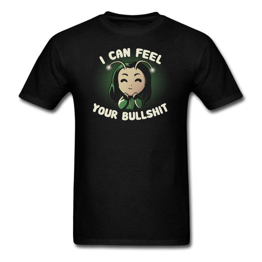 I Can Feel Your Bullshit Unisex Classic T-Shirt - black / S
