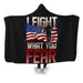 I Fight What You Fear Hooded Blanket - Adult / Premium Sherpa