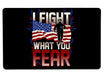 I Fight What You Fear Large Mouse Pad
