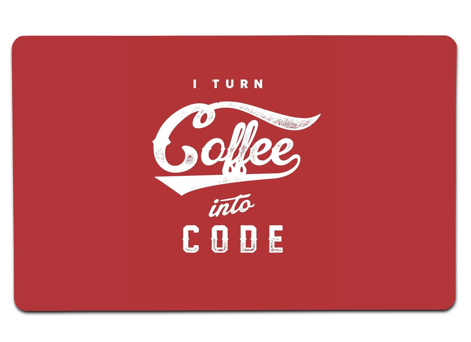 I Turn Coffee Into Code Large Mouse Pad