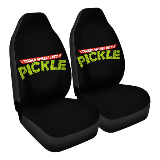 I Turned Into a Pickle Car Seat Covers - One size
