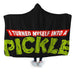 I Turned Into a Pickle Hooded Blanket - Adult / Premium Sherpa
