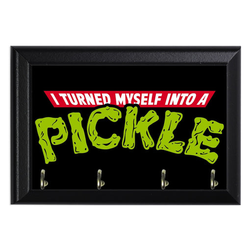 I Turned Into a Pickle Key Hanging Wall Plaque - 8 x 6 / Yes