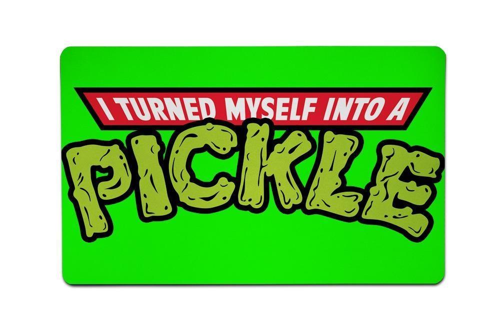 I Turned Into A Pickle Large Mouse Pad Place Mat