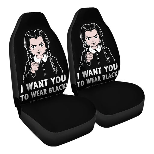I Want You To Wear Black! Car Seat Covers - One size