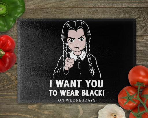 I Want You To Wear Black! Cutting Board