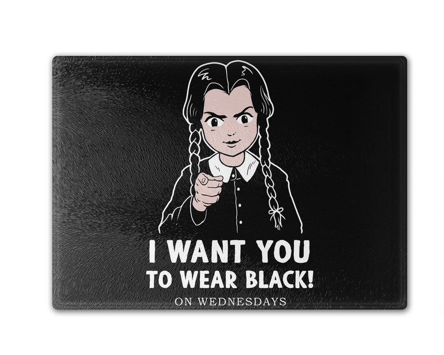 I Want You To Wear Black! Cutting Board