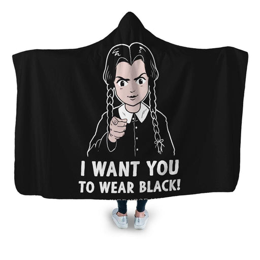 I Want You To Wear Black! Hooded Blanket - Adult / Premium Sherpa