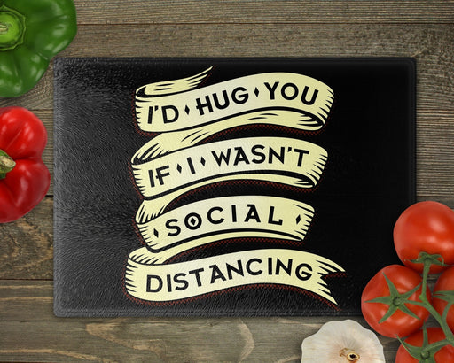 I’d Hug You If_P Cutting Board