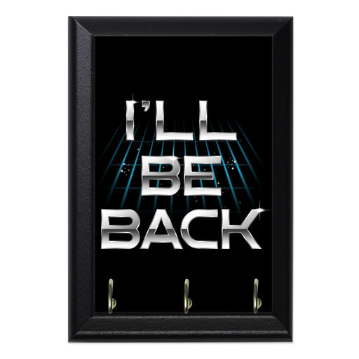 Ill Be Back Wall Plaque Key Holder - 8 x 6 / Yes