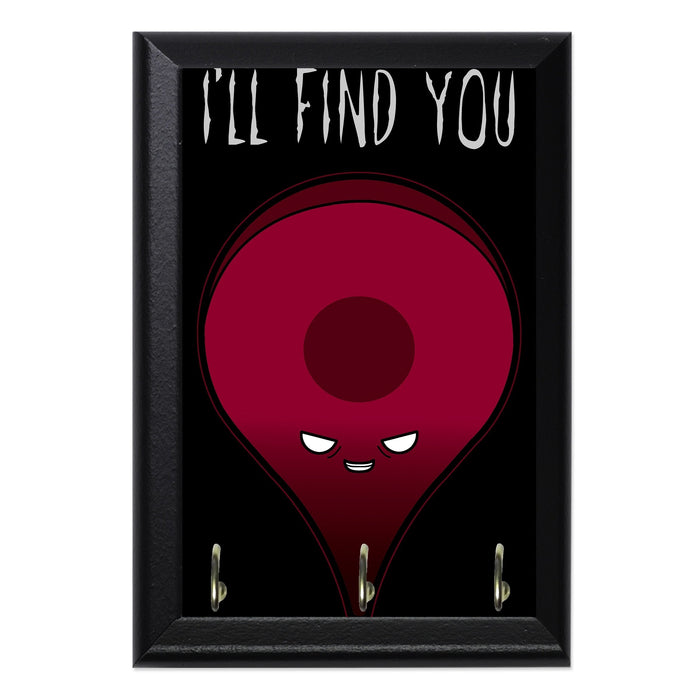 Ill Find You Key Hanging Plaque - 8 x 6 / Yes