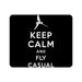 Keep Calm and Fly Casual Mouse Pad
