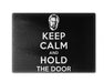 Keep Calm and Hold the Door Cutting Board