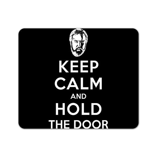 Keep Calm and Hold the Door Mouse Pad