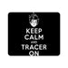 Keep Calm and Tracer on Mouse Pad