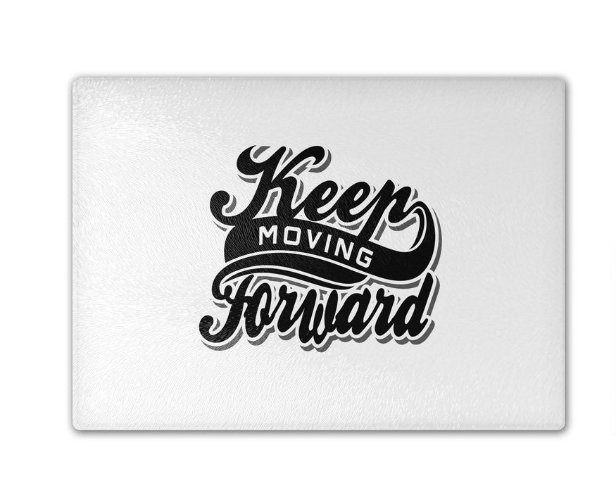 Keep Moving Forward Cutting Board