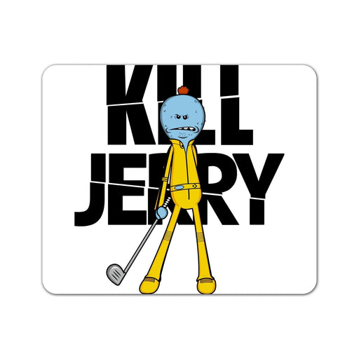 Kill Jerry Mouse Pad