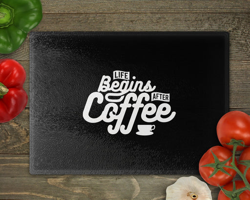 Life Begins After Coffee Cutting Board