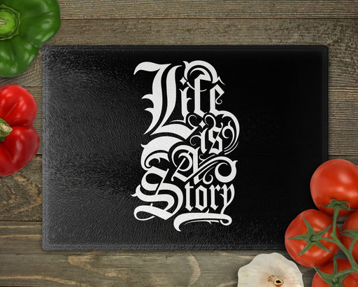 Life Is A Story Cutting Board