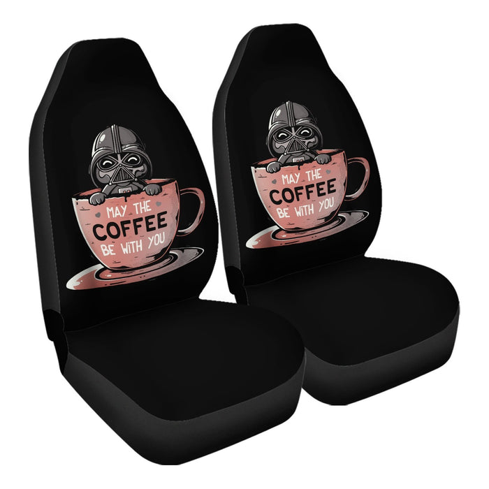 May The Coffee Be With You Car Seat Covers - One size