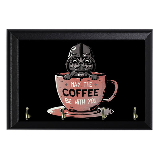 May The Coffee Be With You Key Hanging Plaque - 8 x 6 / Yes