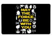 May The Force Be With You Large Mouse Pad