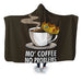 Mo Coffee No Problems Hooded Blanket - Adult / Premium Sherpa