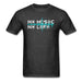 No Music Life Unisex Classic T-Shirt - heather black / S