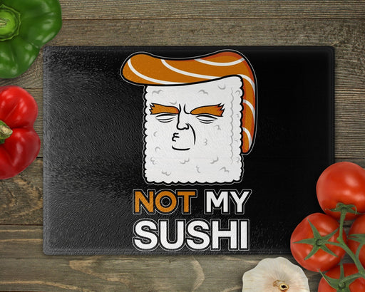 Not My Sushi Cutting Board