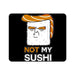 Not My Sushi Mouse Pad