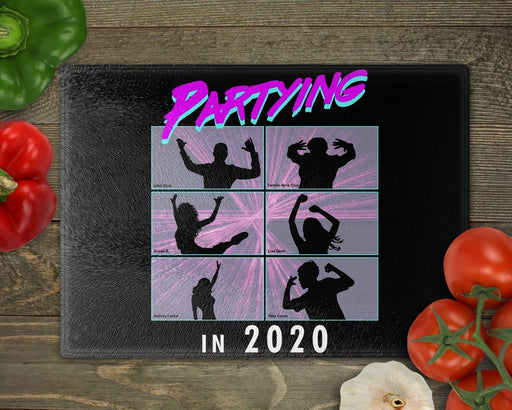 Partying In 2020 Cutting Board