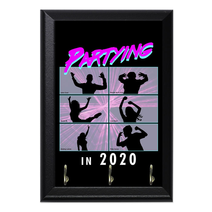Partying In 2020 Tf Key Hanging Plaque - 8 x 6 / Yes
