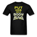 Put Him A Body Bag Unisex Classic T-Shirt - black / S