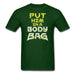 Put Him A Body Bag Unisex Classic T-Shirt - forest green / S