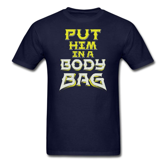 Put Him A Body Bag Unisex Classic T-Shirt - navy / S