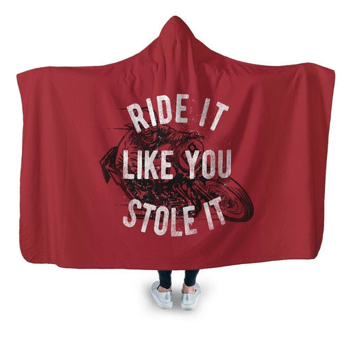 Ride It Like You Stole Hooded Blanket - Adult / Premium Sherpa