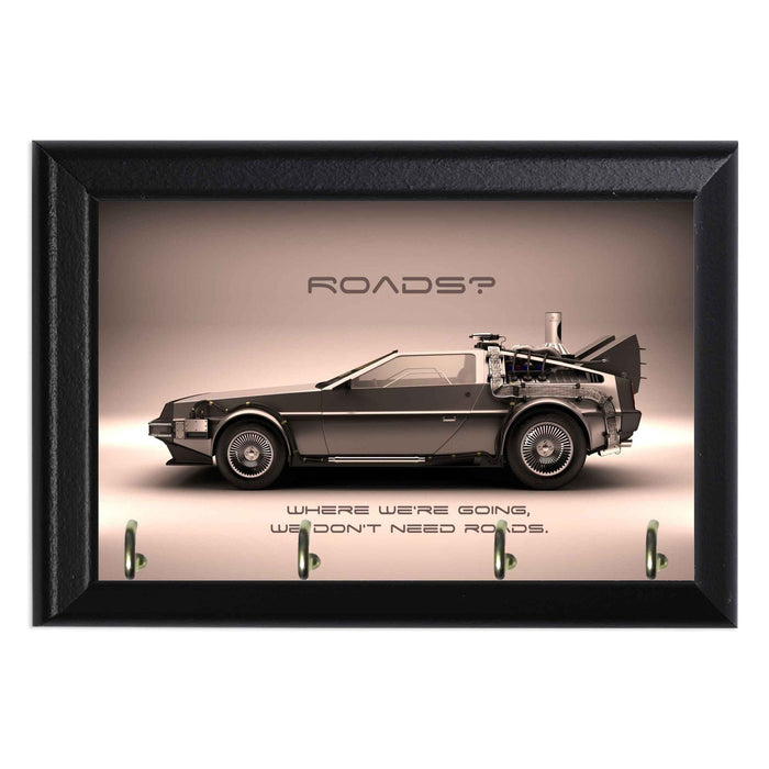 Roads? Where We’re Going We Don’t Need Roads Geeky Wall Plaque Key Hanger