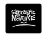 Sarcastic By Nature Mouse Pad