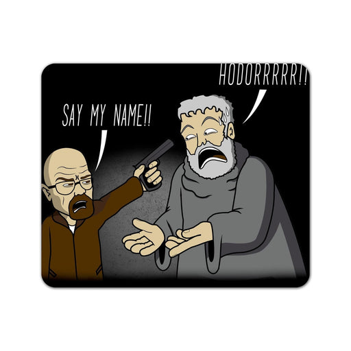 Say My Name!! Mouse Pad